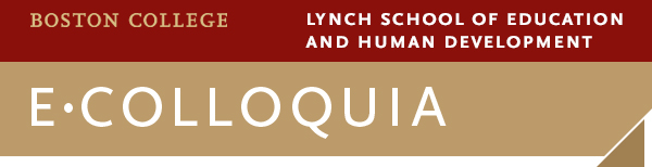 Boston College - Lynch School of Education and Human Development - Ecolloquia